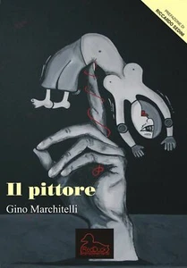 Il pittore - Gino Marchitelli - DEDICA AUTOGRAFA AL FRONTESPIZIO - Foto 1 di 2