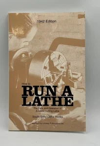 How to Run a Lathe 1942 Edition South Bend Drehmaschine funktioniert Lindsay Reprint - Bild 1 von 1
