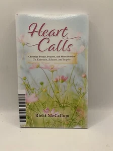 Heart Calls By Ricki McCallum Christian Poems, Prayer, and Short Stories - Picture 1 of 2