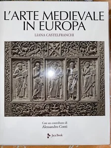 DIE MITTELALTERLICHE KUNST IN EUROPA CASTELFRANCHI LIANA JACA BUCH 2019 - Bild 1 von 2