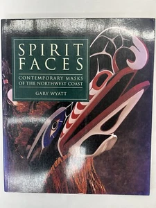 Spirit Faces: Contemporary Masks of the Northwest Coast by Wyatt, Gary - Picture 1 of 10