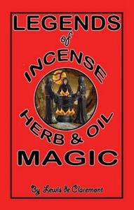 Legends of Incense, Herb & Oil Magic, by Lewis de Claremont - Picture 1 of 1