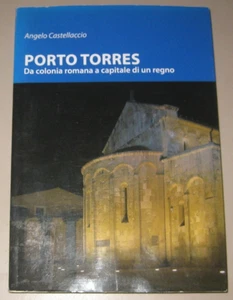Porto Torres. Da colonia romana a capitale di un regno - Angelo Castellaccio - Picture 1 of 2
