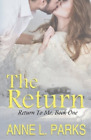 Anne L Parks The Return (Paperback) Return to Me
