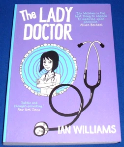 THE LADY DOCTOR - IAN WILLIAMS..PB GRAPHIC NOVEL 1ST ED EX MEDICAL HOSPITAL - Picture 1 of 1