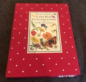 The Illustrated Lark Rise to Candleford by Flora Thompson - Picture 1 of 3