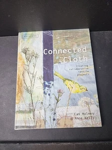 Connected Cloth : Creating Collaborative Textile Projects by Cas Holmes 2013 - Bild 1 von 4