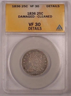 1836 Capped Bust Silver Quarter 25c Coin ANACS VF-30 Details Cleaned Damaged (1) - Image 1 of 2