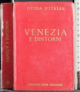 GUIDA D'ITALIA. VENEZIA E DINTORNI. AA.VV. TOURING CLUB ITALIANO. - Imagen 1 de 2