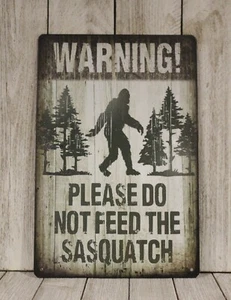 Warning Don't Feed the Sasquatch Bigfoot Big Foot Tin Metal Poster Sign - Picture 1 of 4