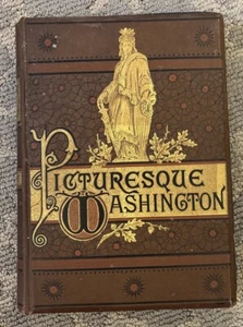 Picturesque Washington Joseph West Moore Illustrated 1884 Pen&Pencil Sketches - Picture 1 of 15
