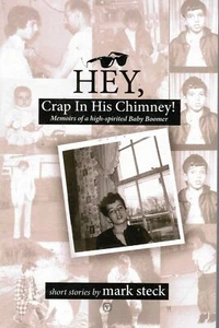 Hey, Crap In His Chimney! Short Stories By Mark Steck - Picture 1 of 2