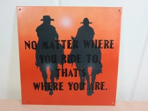 METAL SIGN DECOR " NO MATTER WHERE YOU RIDE TO THATS WHERE YOU ARE " - Picture 1 of 2