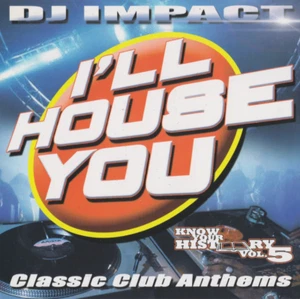 DJ IMPACT ILL HOUSE YOU CLASSIC CLUB ANTHEMS OLD SCHOOL MIXTAPE MIX CD - Picture 1 of 2