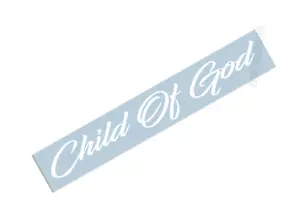 Child Of God Windshield Banner Decal Sticker Jesus Christian Christ Blessed - Bild 1 von 1