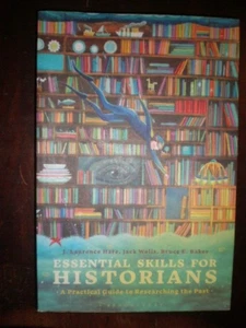 Essential Skills for Historians : A Practical Guide to Researching the Past... - Picture 1 of 1