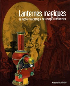 Lanternes magiques Le monde fantastique des images lumineuses + DVD d'images  - Foto 1 di 3