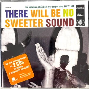 There Will Be No Sweeter Sound Post-War Gospel Story 2 CD Set 1947-62 Okeh 1998 - Picture 1 of 4