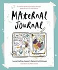 Maternal Journal: A creative guide to journaling through pregnan