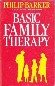 BASIC FAMILY THERAPY PHILIP BARKER PSYCHIATRY PSYCHOLOGY THERAPIST MENTAL HEALTH - Picture 1 of 1