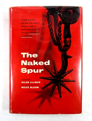 SIGNED 1st/1st ED "The Naked Spur" Allan Ullman - 1953 Hardcover DJ Random House - Image 1 of 4