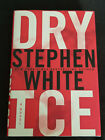 Dry Ice by Stephen White - SIGNED / AUTOGRAPHED / 1ST PRINTING