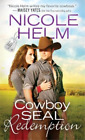 Nicole Helm Cowboy Seal Redemption (Taschenbuch) Navy Seal Cowboys