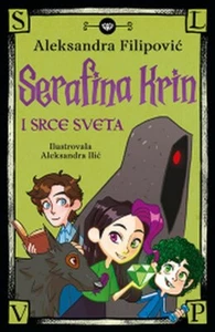 Serafina Krin i Srce sveta Aleksandra Filipovic knjiga 2022 Skolarci: 10-12 god. - Picture 1 of 1