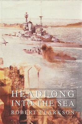 Headlong into the Sea (TPP 1995 1st) R Clarkson, HMS Revenge, Emerald, Carlisle - Image 1 of 4