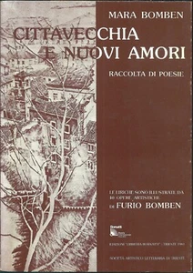 LX C4 CITTAVECCHIA E NUOVI AMORI - Poesie di Mara Bomben Illustr di Furio Bomben - Foto 1 di 1