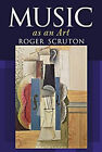 Music as an Art Hardcover Roger Scruton
