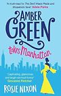 Amber Green Takes Manhattan (Amber Green 2), Nixon, Rosie, Used; Good Book
