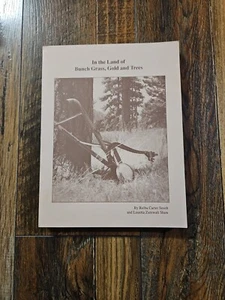 In The Land Of Bunch Grass, Gold , And Trees - Picture 1 of 1