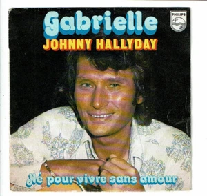 Johnny HALLYDAY Vinyle 45T 7 GABRIELLE -NE POUR VIVRE SANS AMOUR PHILIPS 6042194 - Picture 1 of 3