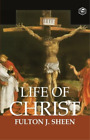 Fulton J Sheen The Life Of Christ (Tapa Blanda) (Importación Usa)