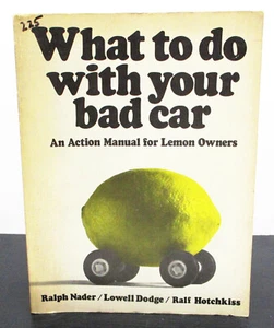 WHAT TO DO WITH YOUR BAD CAR An Action Manual for Lemon Owners by RALPH NADER PB - Picture 1 of 9