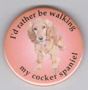 Ich würde lieber mit meinem Cocker Spaniel laufen! Anstecker für Hunderasse - Geschenk Button Pin - Bild 1 von 1