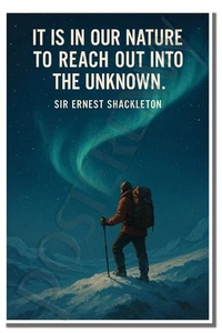 It is in our nature to reach out into the unknown Sir Ernest Shackleton Poster - Picture 1 of 1