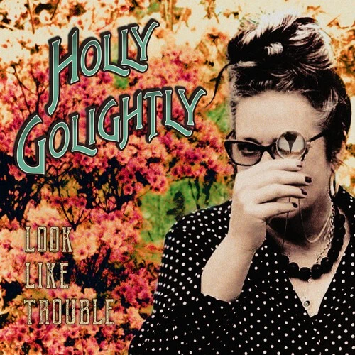 Holly Golightly - Look Like Trouble [Used Very Good Vinyl LP] - Image 1 of 1