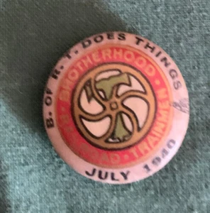 Brotherhood Railroad Trainmen Union,B of R T,July 1940, Pin Pinback Button Badge - Picture 1 of 3