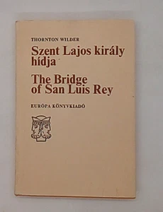 The Bridge of San Luis Rey/Szent Lajos Kiraly hidja by Thornton Wilder (1977,... - Picture 1 of 4