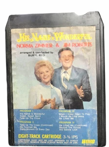 Norma Zimmerman & Jim Roberts His Name is Wonderful 8 Track Tape - Picture 1 of 1