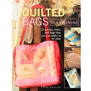 Quilted Bags in a Weekend 25 Purse Bag Tote Projects by Ellen Kharade, Paperback - Picture 1 of 12