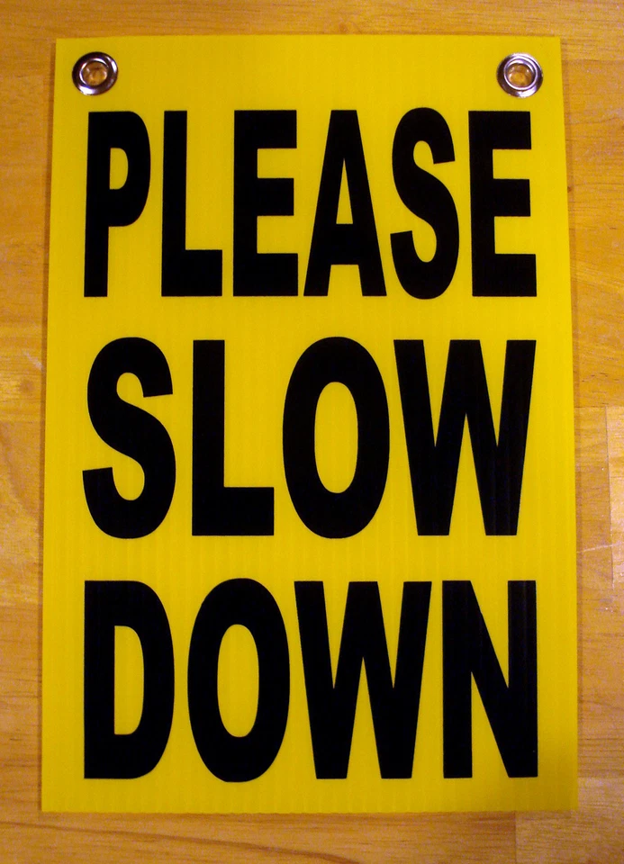 HARRINGTON SIGNS PLEASE SLOW DOWN Coroplast SIGN with Grommets 8x12 Children Safety Sign