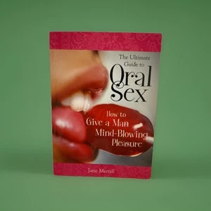 Ultimate Guide to Oral Sex : How to Give a Man Mind-Blowing Pleasure by Jane... - Picture 1 of 4
