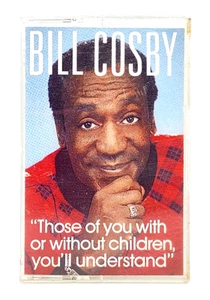 BILL COSBY / THOSE OF YOU WITH OR WITHOUT CHILDREN, YOU'LL UNDERSTAND CASSETTE - Picture 1 of 3