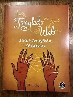 Tangled Web: A Guide to Securing Modern Web Applications by Michal Zalewski 2012 - Image 1 of 4