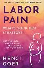 Henci Goer Labor Pain (Paperback) Take Charge Of Your Birth