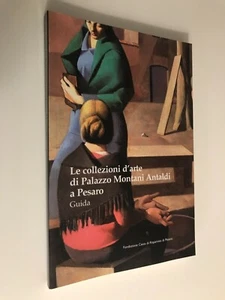 Le collezioni d'arte di Palazzo Montani Antaldi a Pesaro : guida / a cura di Ann - Picture 1 of 2