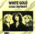 White Gold - Cross My Heart 7in 1978 (VG+/VG) .
